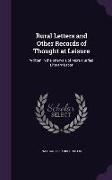 Rural Letters and Other Records of Thought at Leisure: Written in the Intervals of More Hurried Literary Labor