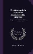 The Making of the Australian Commonwealth, 1889-1900: A Stage in the Growth of the Empire