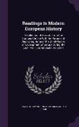 Readings in Modern European History: A Collection of Extracts From the Sources Chosen With the Purpose of Illustrating Some of the Chief Phases of Dev