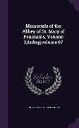 Memorials of the Abbey of St. Mary of Fountains, Volume 2, volume 67