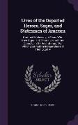 Lives of the Departed Heroes, Sages, and Statesmen of America: Confined Exclusively to Those Who Have Signalized Themselves in Either Capacity, in the