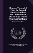 Sermons Translated From the Original French of the Late Rev. James Saurin, Pastor of the French Church at the Hague: On the Attributes of God