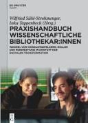 Praxishandbuch Wissenschaftliche Bibliothekar:innen