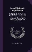 Lowell Hydraulic Experiments: Being a Selection From Experiments On Hydraulic Motors, On the Flow of Water Over Weirs, in Open Canals of Uniform Rec