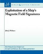 Exploitation of a Ship's Magnetic Field Signatures