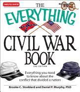 The Everything Civil War Book: Everything You Need to Know about the Conflict That Divided a Nation