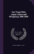 Our Trade With Japan, China and Hongkong, 1889-1899