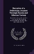 Narrative of a Pedestrian Journey Through Russia and Siberian Tartary: From the Frontiers of China to the Frozen Sea and Kamtchatka, Performed During