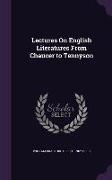Lectures On English Literatures From Chaucer to Tennyson