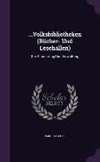 Volksbibliotheken (Bücher- Und Lesehallen): Ihre Einrichtung Und Verwaltung