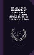 The Life of Major-General Sir Henry Marion Durand, K.C.S.I., C.B., of the Royal Engineers / by H. M. Durand, Volume 2