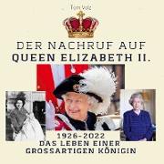 Der Nachruf auf Queen Elizabeth II