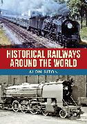 Historical Railways Around the World