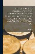 Useful Hints to Storekeepers and Salesmen, With Business Rules and Mottoes, Also Ideas for Advertising and Window Dressing, &c. [microform]