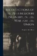 Recollections of the 26th Missouri Infantry, in the War for the Union