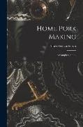 Home Pork Making, a Complete Guide