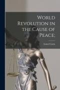 World Revolution in the Cause of Peace