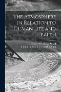 The Atmosphere in Relation to Human Life and Health