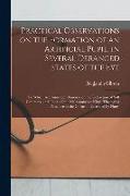 Practical Observations on the Formation of an Artificial Pupil, in Several Deranged States of the Eye: to Which Are Annexed, Remarks on the Extraction