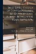 'Brief Lives', Chiefly of Contemporaries, Set Down by John Aubrey, Between the Years 1669 & 1696., 1