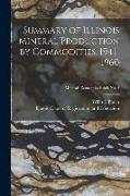 Summary of Illinois Mineral Production by Commodities, 1941-1960, Minerals Economics Briefs No. 4