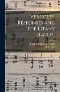 Versicles, Responses and the Litany (Tallis) [microform]