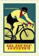 Geliebter Radsport (Wandkalender 2023 DIN A2 hoch)