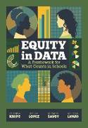 Equity in Data: A Framework for What Counts in Schools