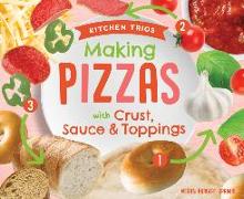 Making Pizzas with Crust, Sauce & Toppings