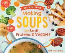 Making Soups with Broth, Proteins & Veggies