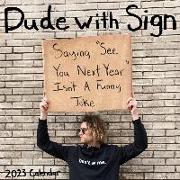 Dude with Sign 2023 Wall Calendar