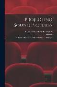 Projecting Sound Pictures, a Practical Textbook for Projectionists and Managers