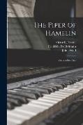 The Piper of Hamelin: Opera in Five Acts