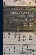 English Folk Songs From the Southern Appalachians: Comprising 122 Songs and Ballads, and 323 Tunes