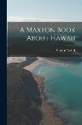 A Maxton Book About Hawaii