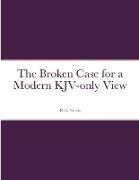 The Broken Case for a Modern KJV-only View