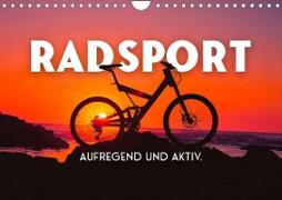 Radsport - Aufregend und aktiv. (Wandkalender 2023 DIN A4 quer)