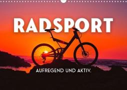 Radsport - Aufregend und aktiv. (Wandkalender 2023 DIN A3 quer)