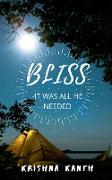 Bliss - it was all he needed