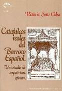 Los catafalcos reales del barroco español : un estudio de arquitectura efímera