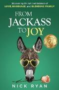 From Jackass to Joy