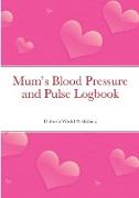 Mum's Blood Pressure and Pulse Logbook
