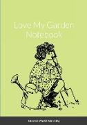 Love My Garden Notebook