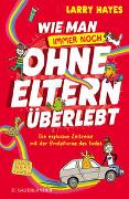 Wie man ohne Eltern überlebt – immer noch! Die explosive Zeitreise mit der Bratpfanne des Todes