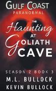 A Haunting at Goliath Cave