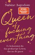 Queen of fucking everything - So bekommst du das großartige Leben, das zu dir passt