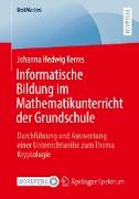 Informatische Bildung im Mathematikunterricht der Grundschule