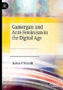 Gamergate and Anti-Feminism in the Digital Age