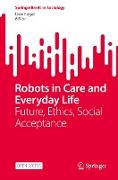 Robots in Care and Everyday Life