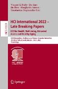 HCI International 2022 ¿ Late Breaking Papers: HCI for Health, Well-being, Universal Access and Healthy Aging